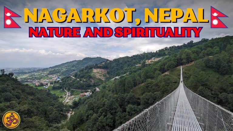Nepal’s Spiritual Countryside – Nagarkot 🇳🇵